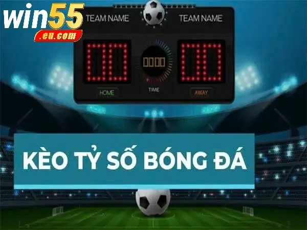 Bí Quyết Đọc Kèo Tỷ Số Chính Xác Win55 Dễ Hiểu